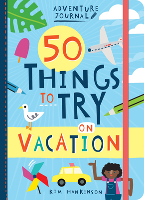 Adventure Journal: 50 Things to Try on Vacation Cover Image