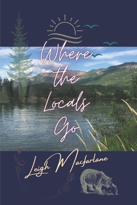 Where the Locals Go By Leigh MacFarlane Cover Image