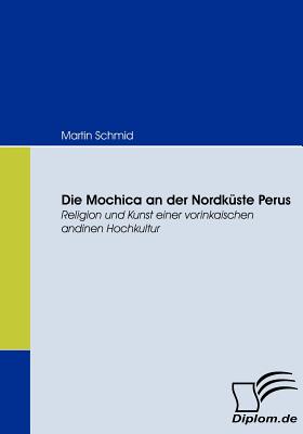 Cover for Die Mochica an der Nordküste Perus