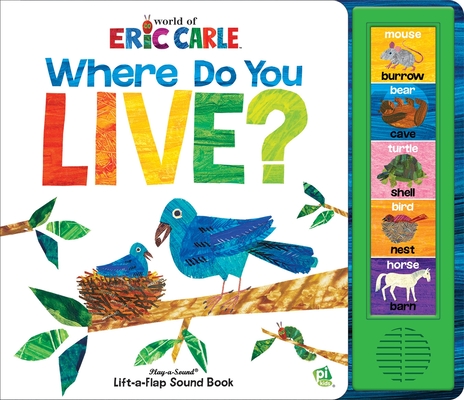 World of Eric Carle: Where Do You Live? Lift-A-Flap Sound Book [With Battery] Cover Image