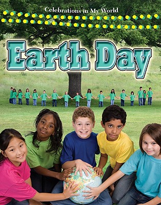 Earth Day (Celebrations in My World) By Molly Aloian Cover Image
