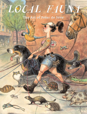 Local Fauna: The Art of Peter de Sève By Peter de Sève, Bill Watterson (Commentator), Carter Goodrich (Introduction by), Mike Mignola (Contributions by), Glen Keane (Contributions by), Françoise Mouly (Contributions by), Randall de Sève (Contributions by) Cover Image