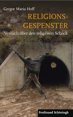 Religionsgespenster: Versuch Über Den Religiösen Schock By Gregor Maria Hoff Cover Image