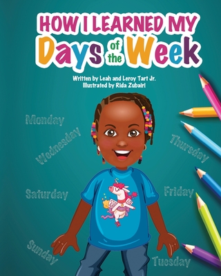How I Learned My Days of the Week By Leah Tart, Leroy Tart Cover Image