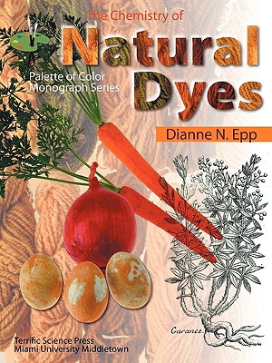 The Chemistry of Natural Dyes (Palette of Color Monograph Series) Cover Image