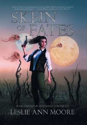 Skein Of Fates: Book One Of The Nuetierra Chronicles By Leslie Ann Moore Cover Image