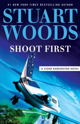 Shoot First (Stone Barrington Novel) By Stuart Woods Cover Image