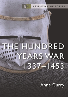 The Hundred Years War: 1337–1453 (Essential Histories) Cover Image