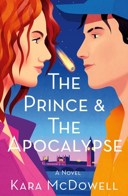 The Prince & The Apocalypse: A Novel By Kara McDowell Cover Image