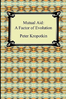 Mutual Aid: A Factor of Evolution Cover Image