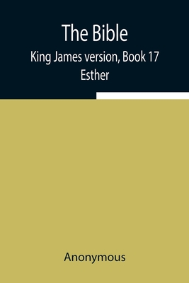 The Bible, King James version, Book 17; Esther Cover Image
