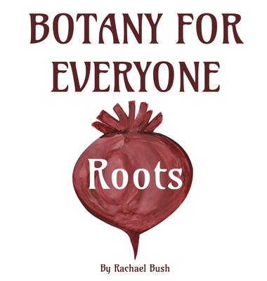 Botany for Everyone: Roots Cover Image