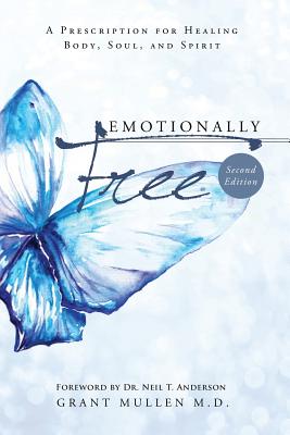 Emotionally Free: A Prescription for Healing Body, Soul, and Spirit Cover Image