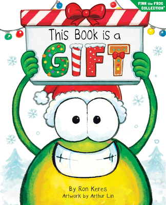 This Book Is a Gift: A Funny Interactive Christmas Picture Book about the Joy of Giving (Finn the Frog Collection(r))