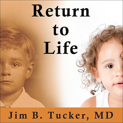 Return to Life: Extraordinary Cases of Children Who Remember Past Lives Cover Image