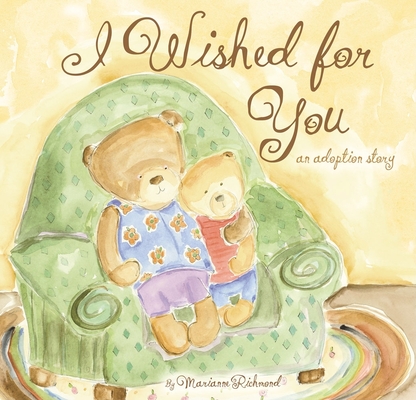 I Wished for You: An Adoption Story (Marianne Richmond) Cover Image