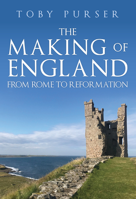 The Making of England: From Rome to Reformation Cover Image