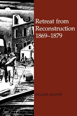 Retreat from Reconstruction: 1869-1879 (Jules and Frances Landry Award)