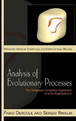 Analysis of Evolutionary Processes: The Adaptive Dynamics Approach and Its Applications (Princeton Theoretical and Computational Biology #3)