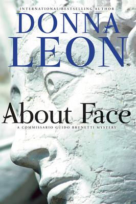 About Face: A Commissario Guido Brunetti Mystery By Donna Leon Cover Image