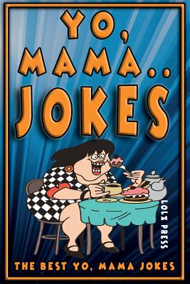 Yo Mama Jokes: The Best Yo Mama Joke (Paperback)