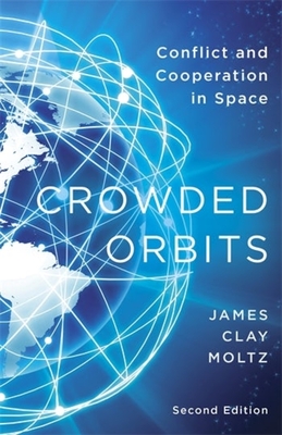 Crowded Orbits: Conflict and Cooperation in Space Cover Image