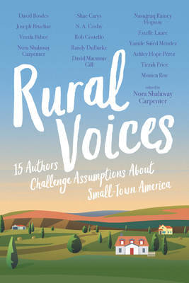 Rural Voices: 15 Authors Challenge Assumptions About Small-Town America Cover Image
