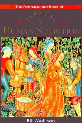 The Permaculture Book of Ferment and Human Nutrition Cover