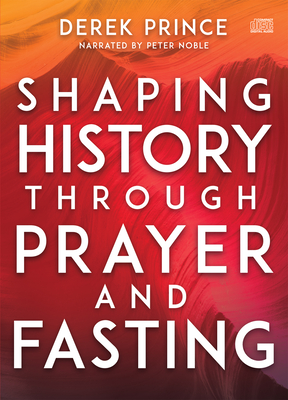 Shaping History Through Prayer and Fasting Cover Image