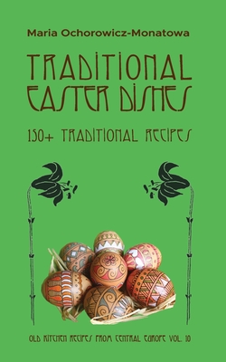 Traditional Easter dishes: Maria Ochorowicz-Monatowa Cover Image