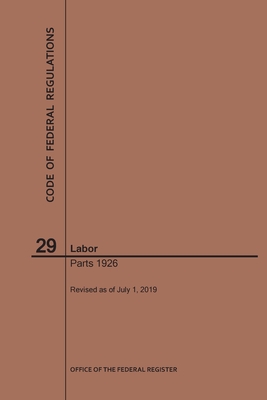 Code of Federal Regulations Title 29, Labor, Parts 1926, 2019