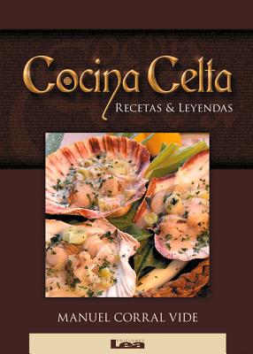 Cocina celta: Recetas & Leyendas Cover Image