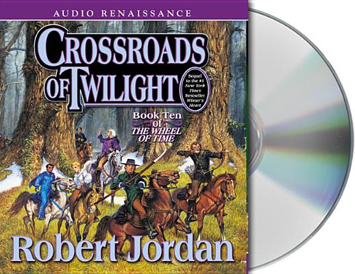 Crossroads of Twilight: Book Ten of 'The Wheel of Time' By Robert Jordan, Kate Reading (Read by), Michael Kramer (Read by) Cover Image