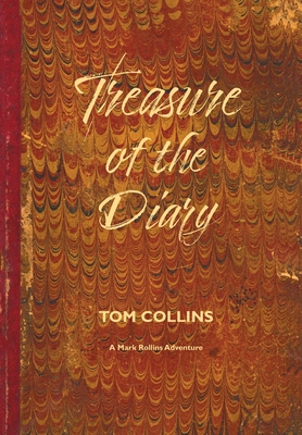 Treasure of the Diary (Mark Rollins Adventures #7) By Tom Collins Cover Image