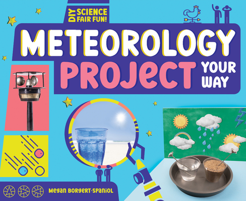 Meteorology Project Your Way (DIY Science Fair Fun!)