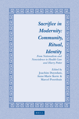 Sacrifice in Modernity: Community, Ritual, Identity: From Nationalism ...