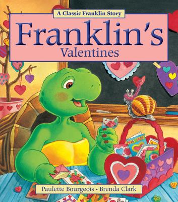 Franklin's Valentines By Paulette Bourgeois, Brenda Clark (Illustrator) Cover Image