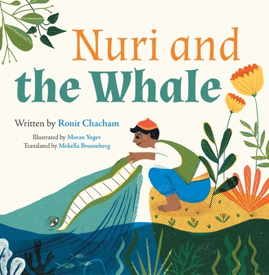 Nuri and the Whale By Ronit Chacham, Moran Yogev (Illustrator) Cover Image