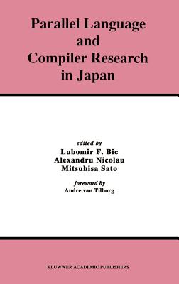 Parallel Language and Compiler Research in Japan By Lubomir Bic (Editor), Alexandru Nicolau (Editor), Mitsuhisa Sato (Editor) Cover Image