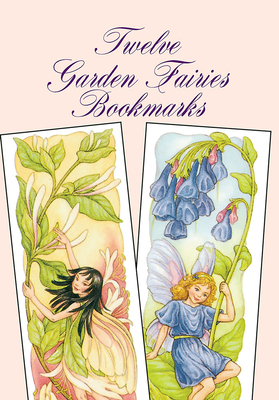 Twelve Garden Fairies Bookmarks (Dover Bookmarks)