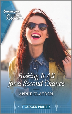 Risking It All for a Second Chance By Annie Claydon Cover Image