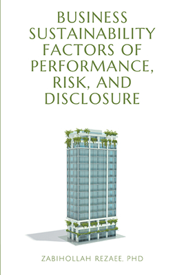 Business Sustainability Factors of Performance, Risk, and Disclosure By Zabihollah Rezaee Cover Image
