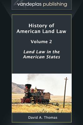 History of American Land Law - Volume 2: Land Law in the American States Cover Image