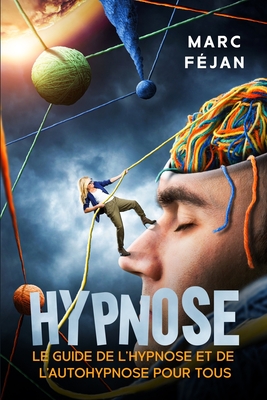 Hypnose: Le guide de l'hypnose et de l'autohypnose pour tous Cover Image