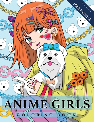Anime Girl Coloring Pages: Anime Coloring Book for Adults and Kids