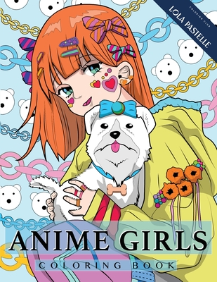 Anime Girls Coloring Book: Amazing Japanese anime illustrations for adults,  teens, and kids (Paperback)