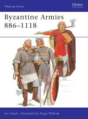 Byzantine Armies 886–1118 (Men-at-Arms #89) Cover Image