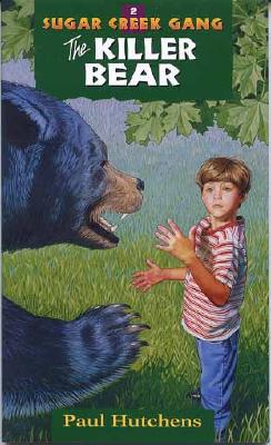 The Killer Bear (Sugar Creek Gang Original Series #2) By Paul Hutchens Cover Image