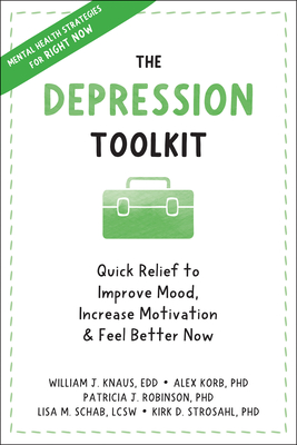 The Depression Toolkit: Quick Relief to Improve Mood, Increase Motivation, and Feel Better Now Cover Image