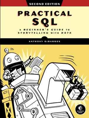 Practical SQL, 2nd Edition: A Beginner's Guide to Storytelling with Data Cover Image